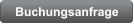 Buchungsanfrage
